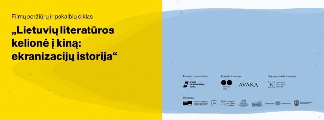 Lietuvos kinematografininkų sąjunga pristato filmų ciklą „Lietuvių literatūros kelionė į kiną: ekranizacijų istorija“